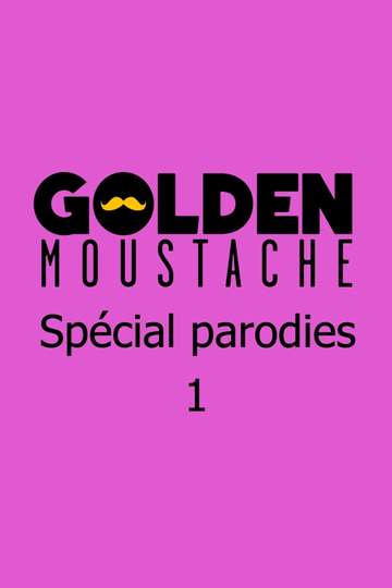 Golden Moustache - Spécial parodies Poster