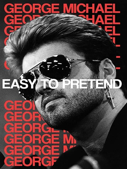 George Michael: Easy to Pretend Poster