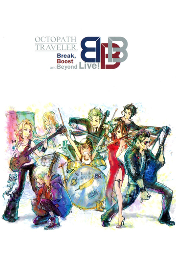 OCTOPATH TRAVELER Break Boost and Beyond Live