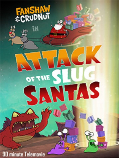 Fanshaw  Crudnut in Attack of the Slug Santas Poster