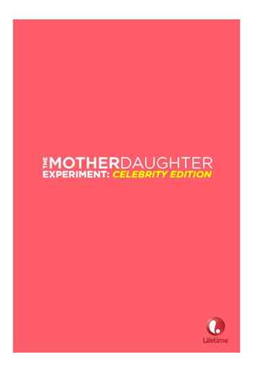 The Mother/Daughter Experiment: Celebrity Edition
