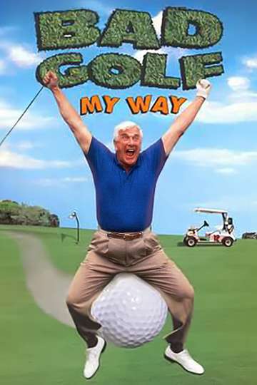 Leslie Nielsens Bad Golf My Way Poster