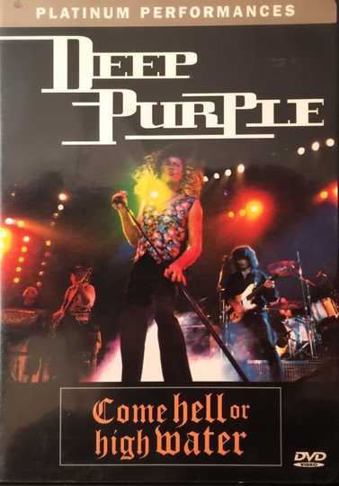 Deep Purple: Come Hell or High Water Poster