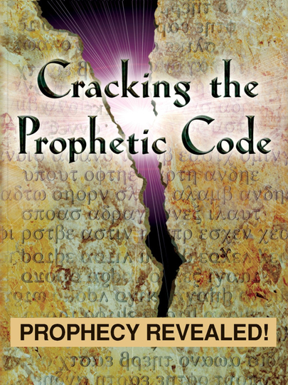 Cracking The Prophetic Code  Prophecy Revealed