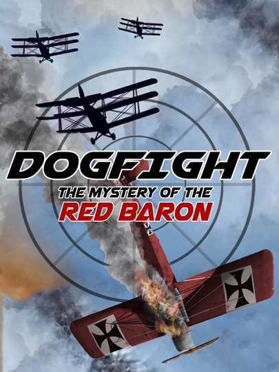 Dogfight Mystery Of The Red Baron