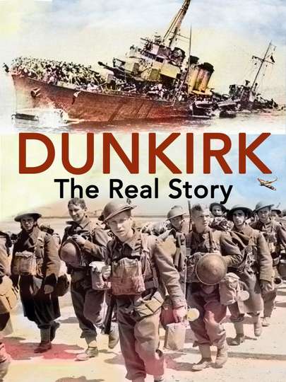 Dunkirk The Real Story Poster