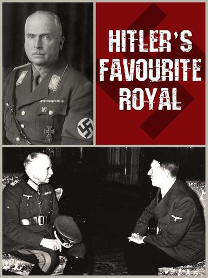 Hitlers Favourite Royal