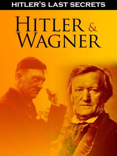 Hitlers Last Secrets Hitler and Wagner