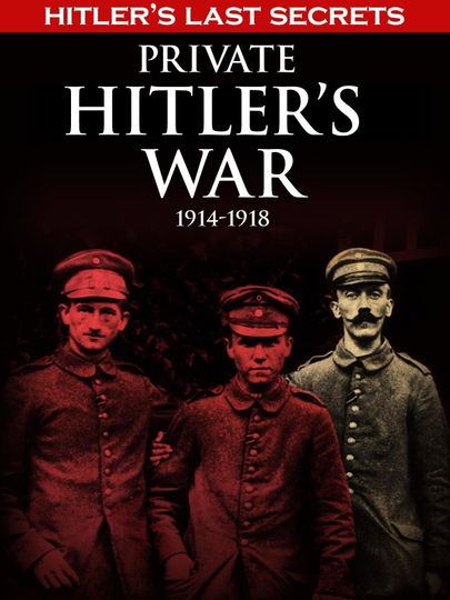 Hitlers Last Secrets Private Hitlers War