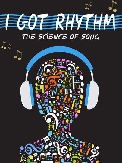 I Got Rhythm The Science of Song