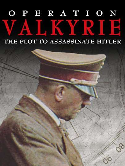 Operation Valkyrie The Plot to Assassinate Hitler Poster