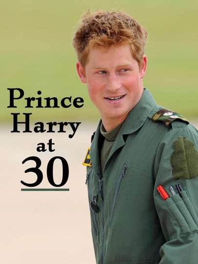 Prince Harry at 30