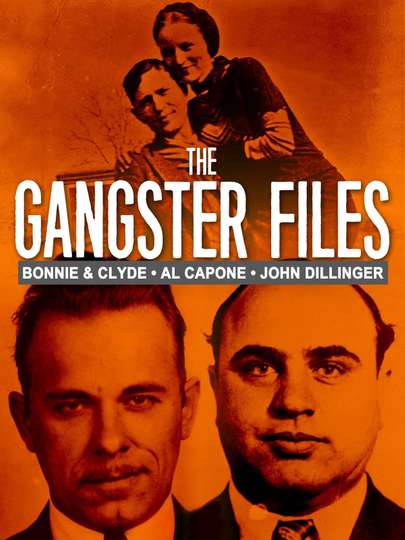 The Gangster Files Bonnie and Clyde Al Capone John Dillinger Poster