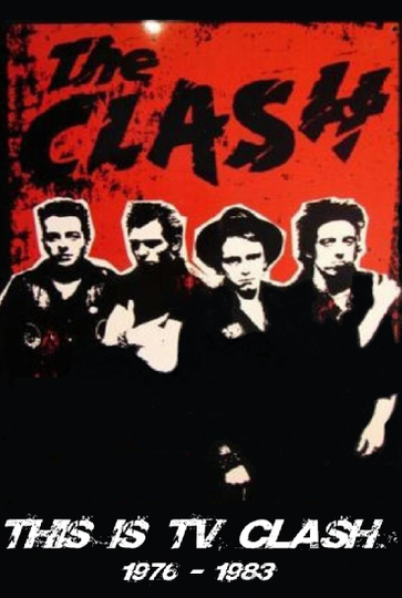 The Clash: This is TV Clash 1977-1982