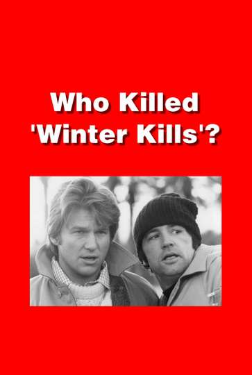 Who Killed Winter Kills Poster