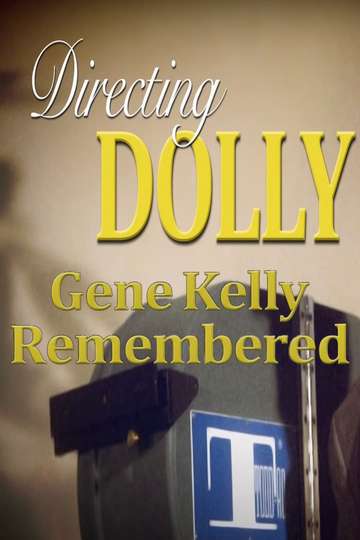 Directing Dolly Gene Kelly Remembered Poster