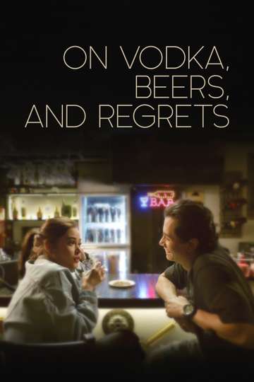 On Vodka Beers and Regrets Poster