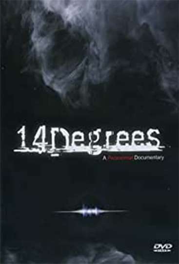 14 Degrees  a Paranormal Documentary