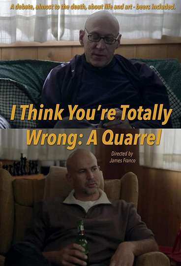 I Think Youre Totally Wrong A Quarrel Poster