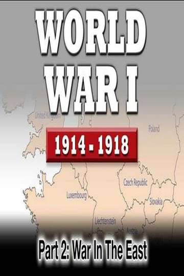 WWI The War To End All Wars  Part 2 War In The East