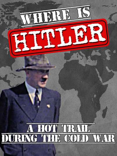 Where is Hitler A Hot Trail During the Cold War