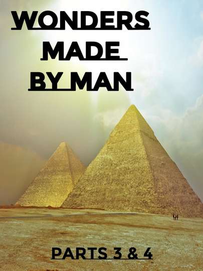 Wonders Made By Man  Part 3 and 4