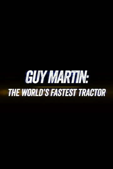 Guy Martin Worlds Fastest Tractor