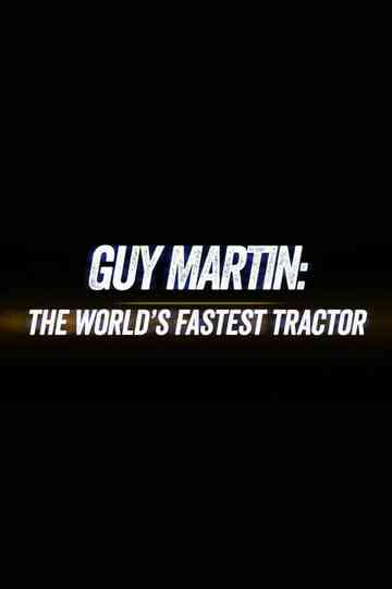 Guy Martin Worlds Fastest Tractor