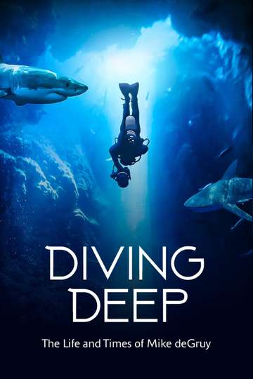 Diving Deep The Life and Times of Mike deGruy Poster