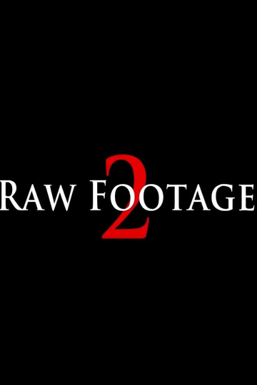 Raw Footage 2 Poster