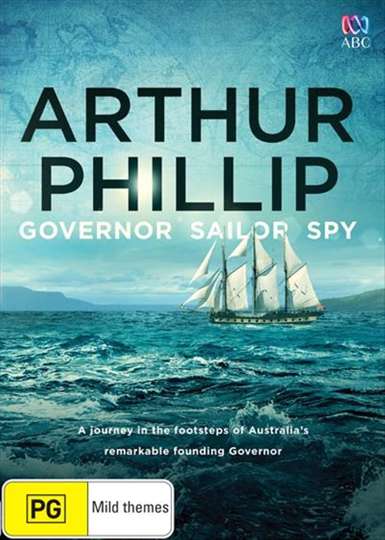 Arthur Phillip: Governor, Sailor, Spy