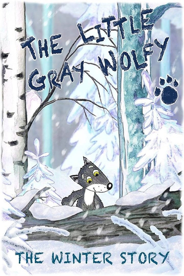 The Little Grey Wolfy  The Winter Story