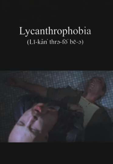 Lycanthrophobia Poster