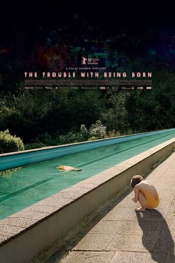 The Trouble with Being Born Poster