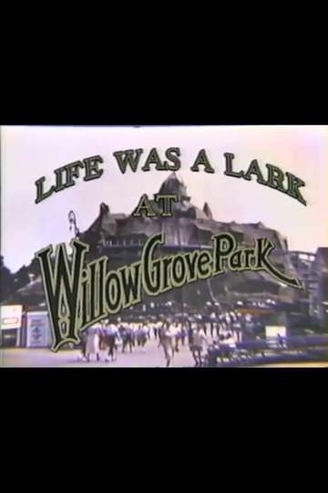 Life Was a Lark at Willow Grove Park Poster