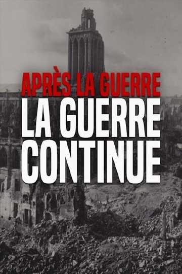 Après la guerre, la guerre continue 1945-1950