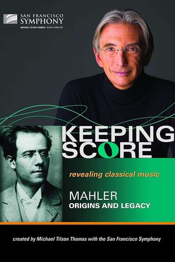 Keeping Score  Mahler Origins and Legacy Poster