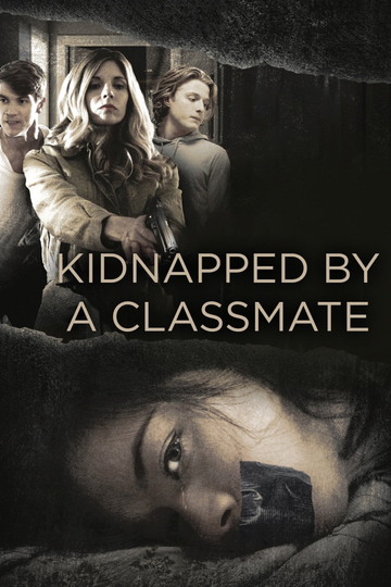 Kidnapped by a Classmate Poster