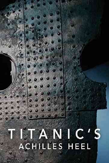 Titanics Achilles Heel