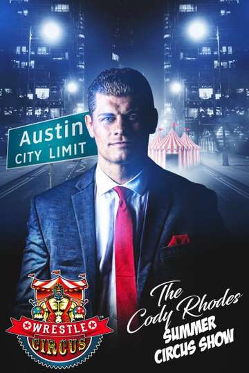 WrestleCircus The Cody Rhodes Summer Circus Show Poster
