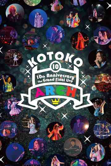 KOTOKO  10th Anniversary The Grand Final Live ARCH Poster