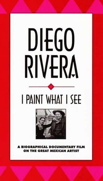 Diego Rivera I Paint What I See