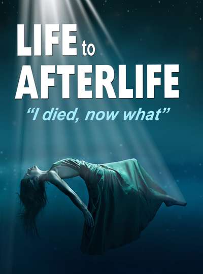 Life to AfterLife I Died Now What Poster