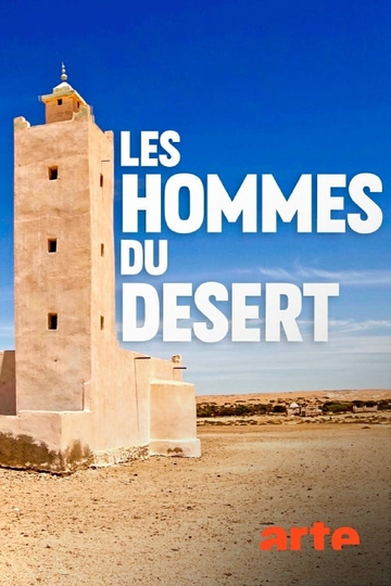 Les hommes du désert  dans les pas des chameliers du Sahara