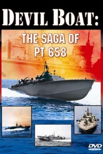 Devil Boat The Saga of PT 658