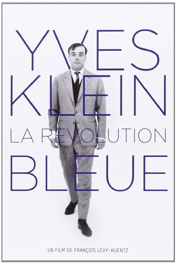 Yves Klein The Blue Revolution