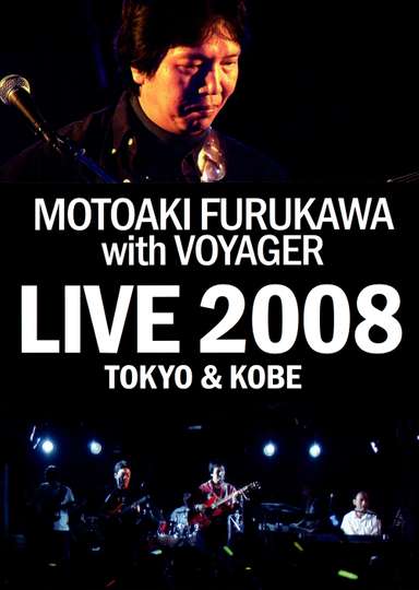 MOTOAKI FURUKAWA with VOYAGER LIVE 2008 TOKYO  KOBE Poster