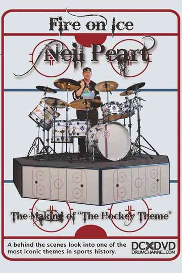 Neil Peart Fire On Ice The Making Of The Hockey Theme Poster