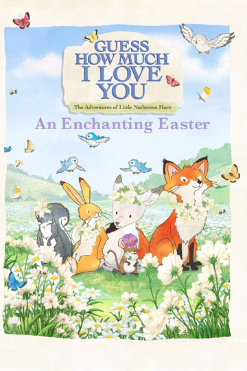 Guess How Much I Love You The Adventures of Little Nutbrown Hare  An Enchanting Easter