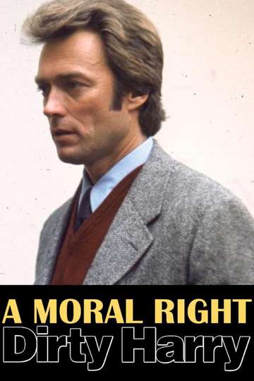A Moral Right: The Politics of Dirty Harry Poster